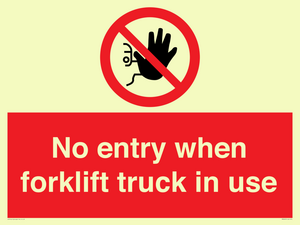 No entry when forklift truck in use Prohibition Sign